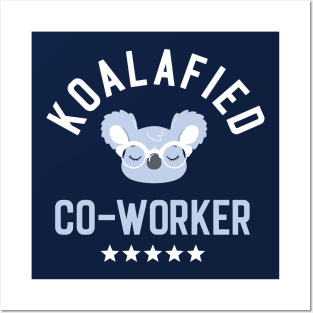 Koalafied Co-Worker - Funny Gift Idea for Co-Workers Posters and Art